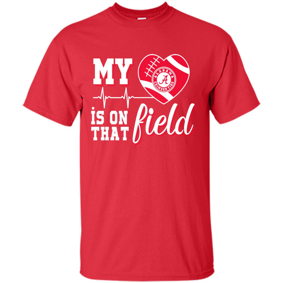 Alabama Crimson Football My Heart is on that Field - Shirt