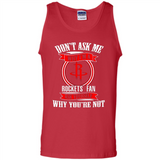 Don't Ask Me Why I'm A Houston Rockets Fan Ask Yourself