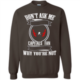 Don't Ask Me Why I'm A Washington Capitals Fan Ask Yourself