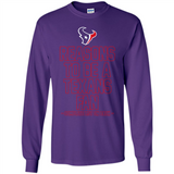 Reasons to be a Houston Texans Fan Complete List on Back - Long Sleeve T-Shirt