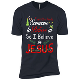 Everyone Need Someone To Believe in So Believe In Jesus Christmas
