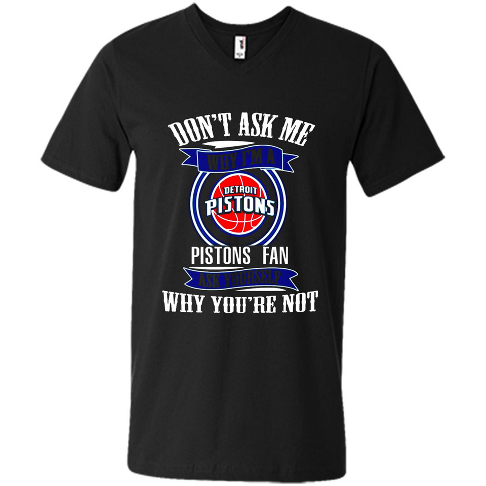 Don't Ask Me Why I'm A Detroit Pistons Fan Ask Yourself
