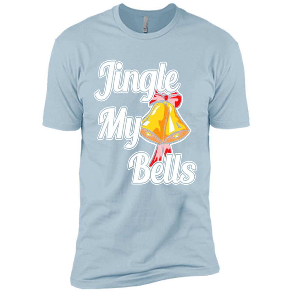 Jingle My Bells - Premium Short Sleeve T-Shirt