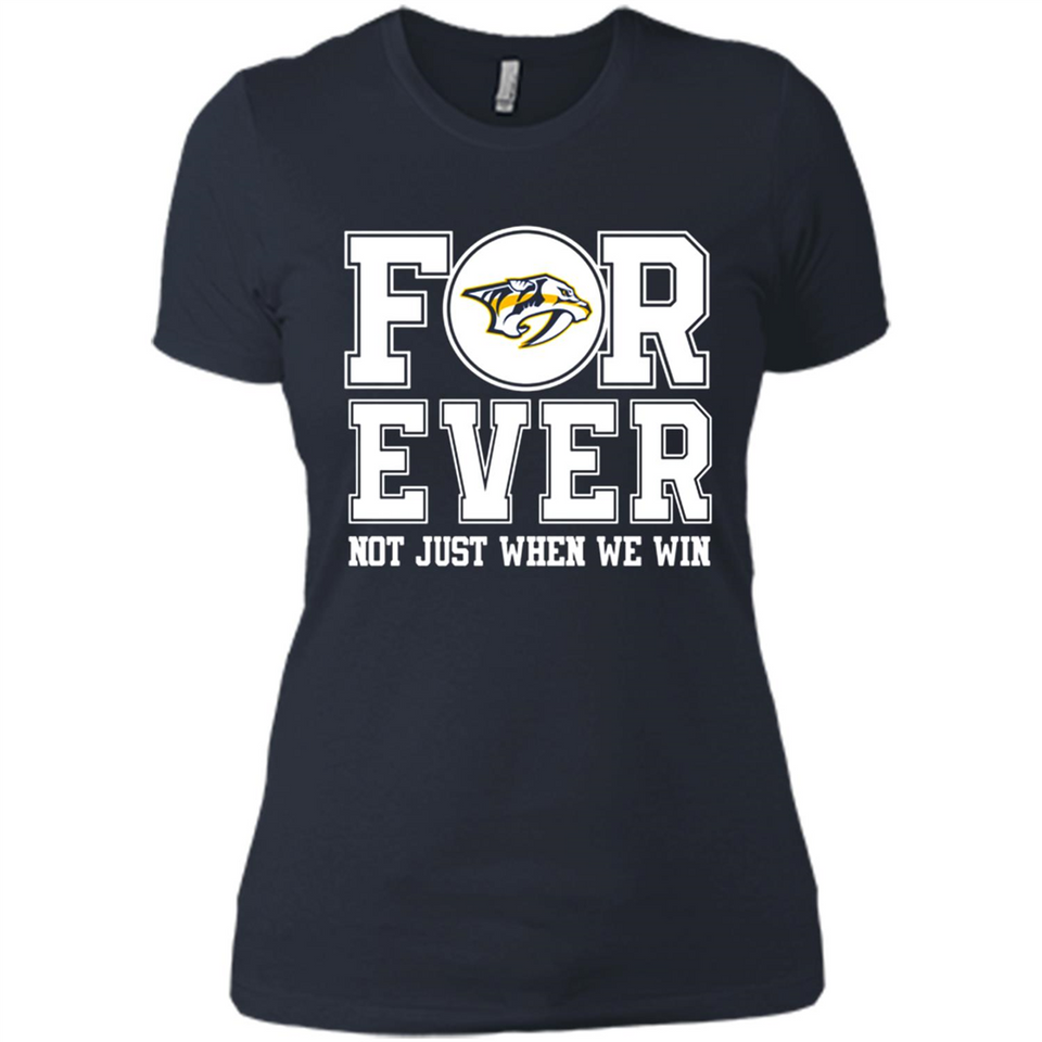 Nashville Predators Forever For ever not just when we win - Ladies' Boyfriend T-Shirt