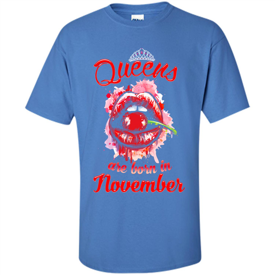 Queens Are Born In November T-Shirt Sexy Lips