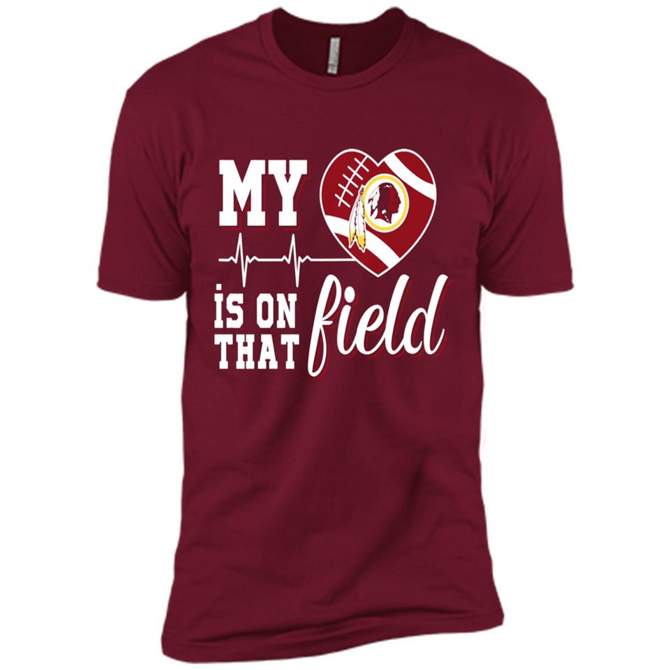 Washington Redskins Football My Heart is on that Field - Premium Short Sleeve T-Shirt