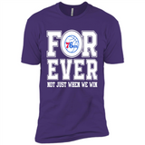 Philadelphia 76ers Forever For ever not just when we win - Premium Short Sleeve T-Shirt