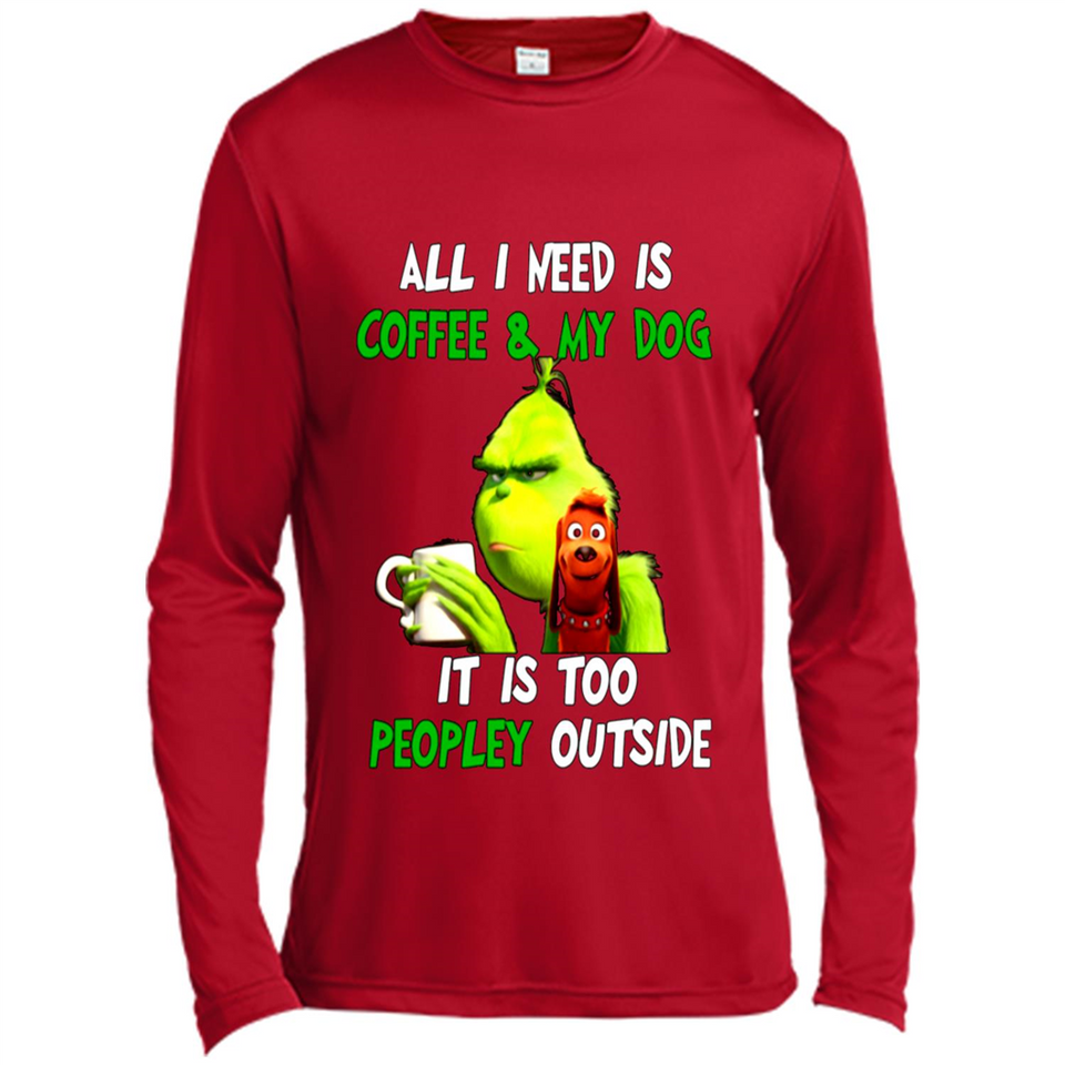 The Grinch - All I Need Is Coffee & My Dog It Is Too Peopley Outside