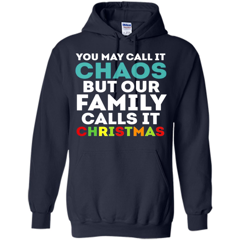 Chaos Family Calls It Christmas - Hoodie