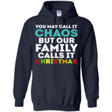 Chaos Family Calls It Christmas - Hoodie