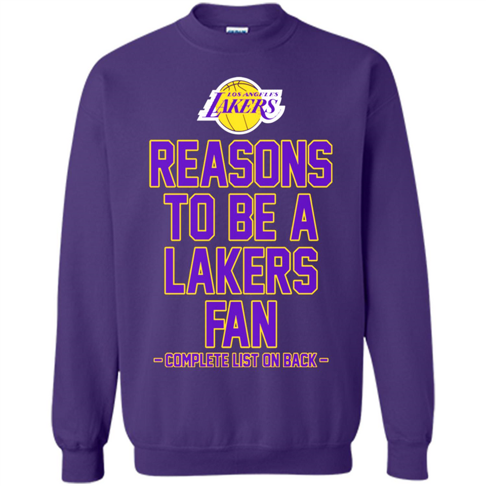 Reasons to be a Los Angeles Lakers Fan Complete List on Back - Sweatshirt
