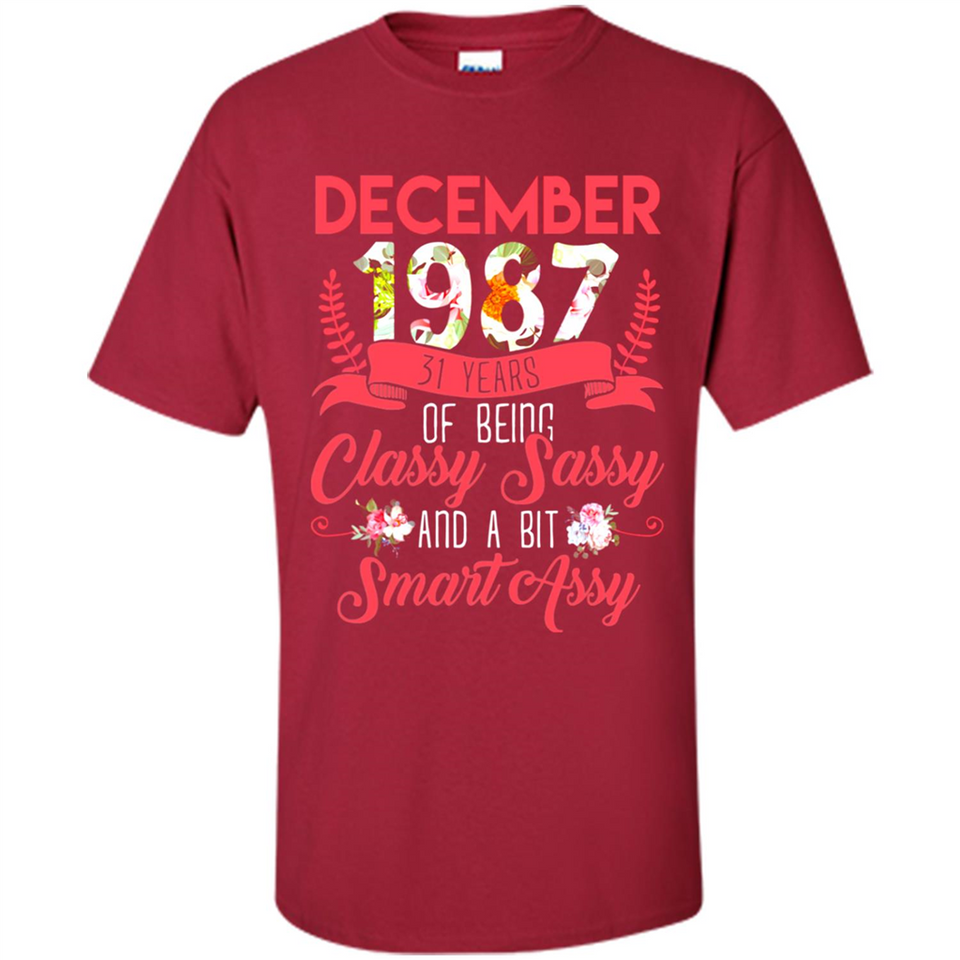 December 1987 31 Years Of Being Classy Sassy - Shirt