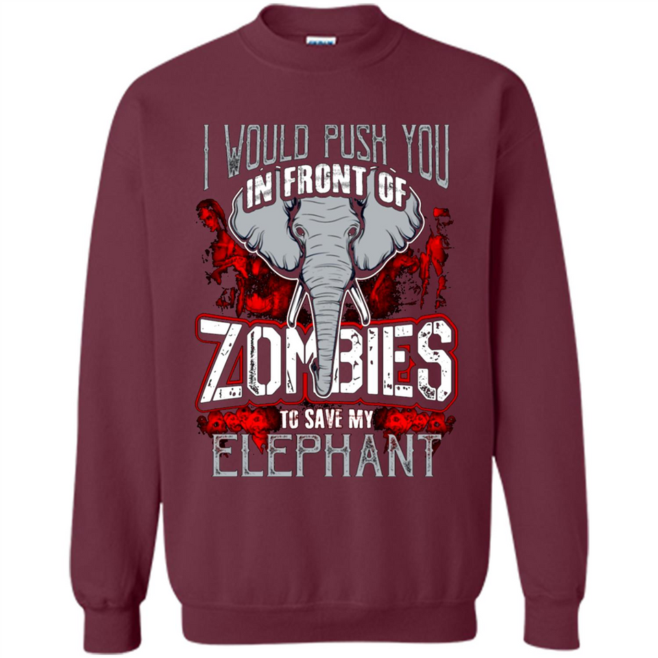 I Would Push You In Front Of Zombies To Save My Elephant
