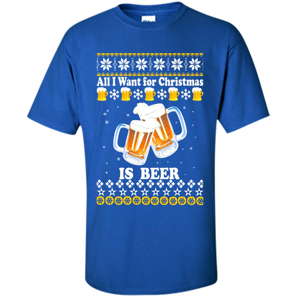 All I want for Christmas is Beer sweater - Shirt