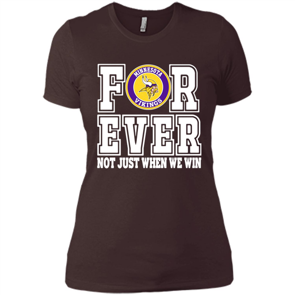 Minnesota Vikings Forever For ever not just when we win - Ladies' Boyfriend T-Shirt