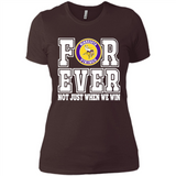 Minnesota Vikings Forever For ever not just when we win - Ladies' Boyfriend T-Shirt
