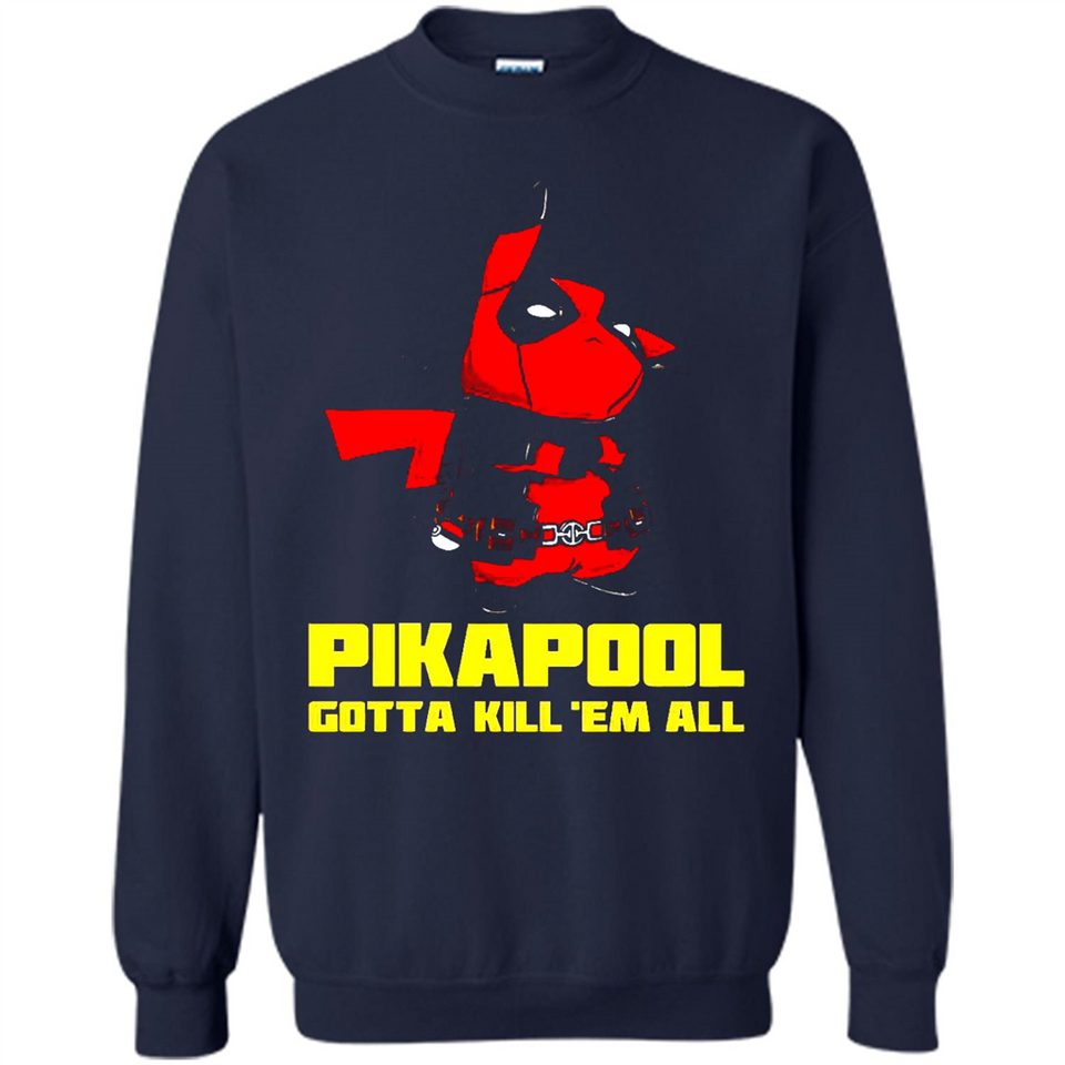 Pikapool Gotta Kill Them All Shirt PINGPONG - Sweatshirt
