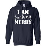 I Am Freaking Merry Funny Festive Winter Holiday - Hoodie
