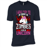 I Would Push You In Front Of Zombies To Save My Unicorn