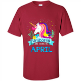Unicorns are born in April Birthday Rainbow Gift Custom Ultra Cotton