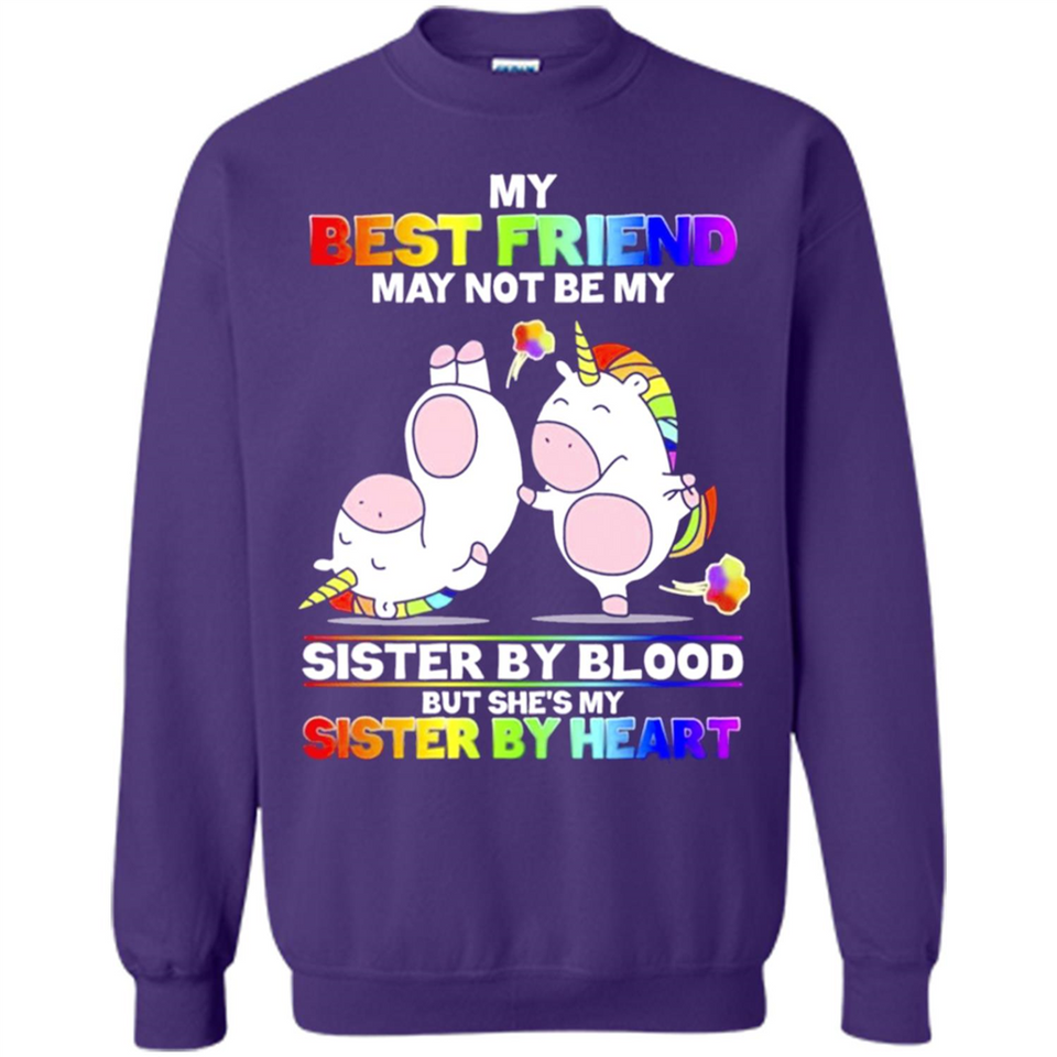 Unicorns My Best Friend May Not Be My Sister By Blood But She’s My Sister By Heart
