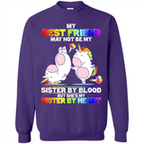 Unicorns My Best Friend May Not Be My Sister By Blood But She’s My Sister By Heart