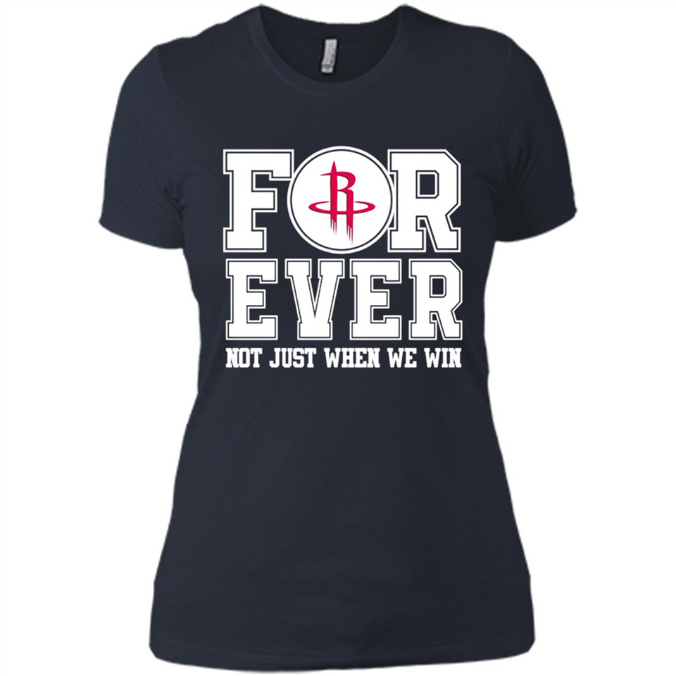 Houston Rockets Forever For ever not just when we win - Ladies' Boyfriend T-Shirt