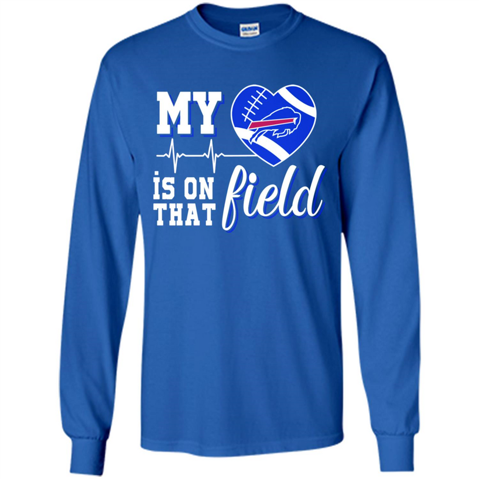 Buffalo Bills Football My Heart is on that Field - Long Sleeve T-Shirt