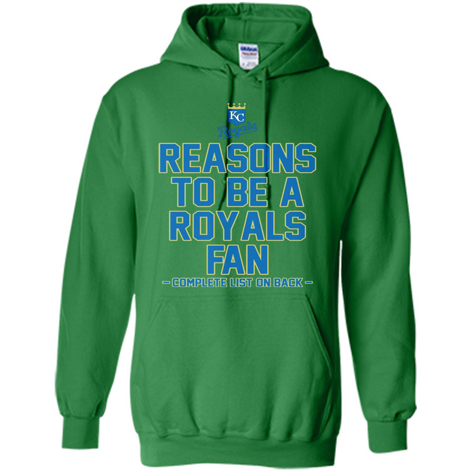 Reasons to be a Kansas City Royals Fan Complete List on Back - Hoodie