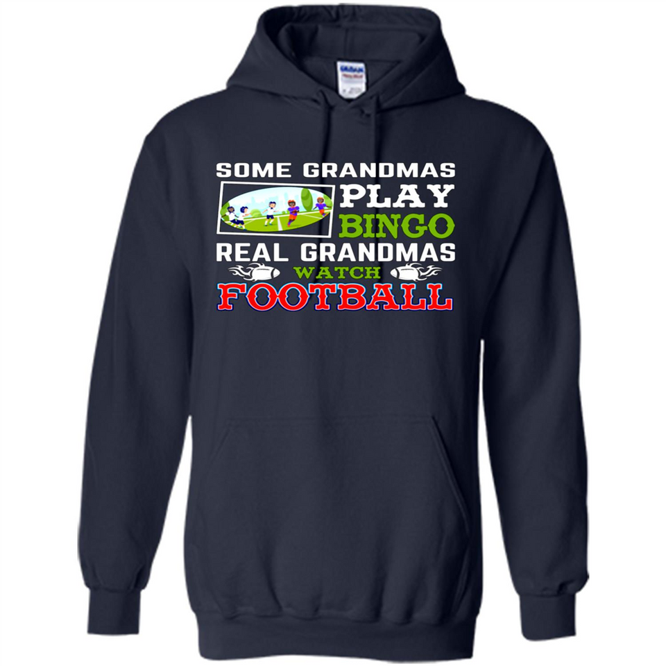 Some Grandmas Play Bingo Real Grandmas Watch Football