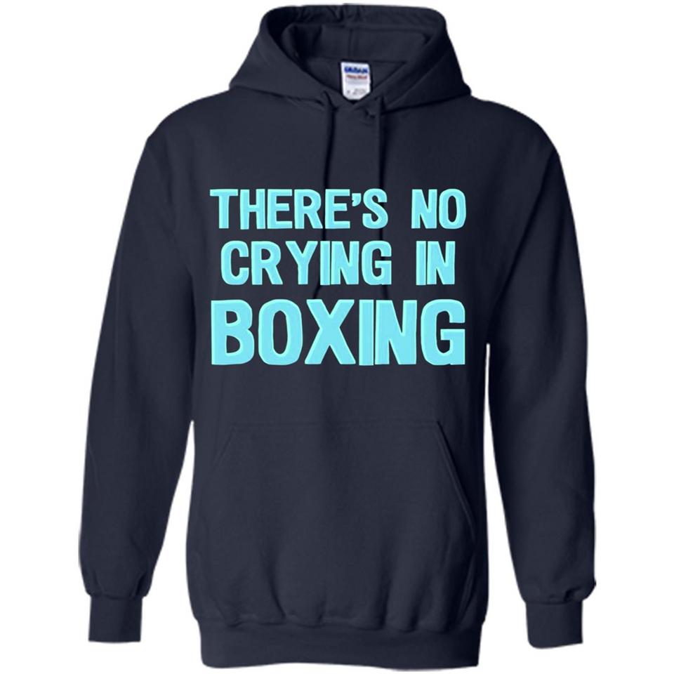 There's no crying in boxing - Hoodie