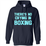 There's no crying in boxing - Hoodie