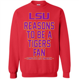 Reasons to be a LSU Tigers Fan Complete List on Back - Funny - Sweatshirt