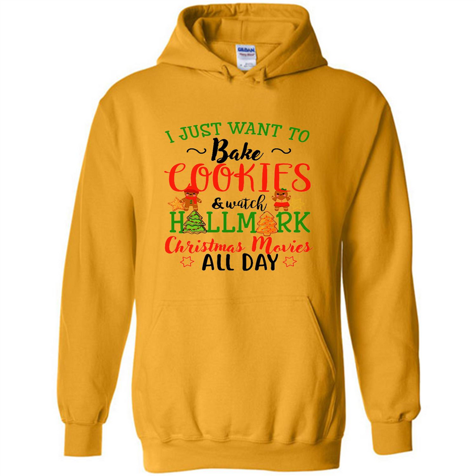 I just Want to bake Cookies and watch Hallmark Christmas movies White T-Shirt - Hoodie