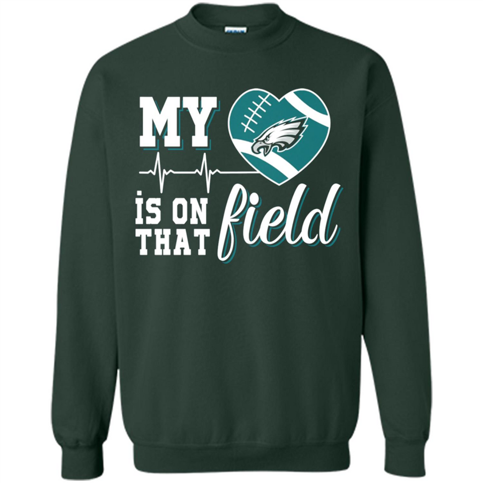 Philadelphia Eagles Football My Heart is on that Field - Sweatshirt