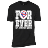 Philadelphia Phillies Forever For ever not just when we win - Premium Short Sleeve T-Shirt