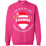 Be Nice to Farmer Santa Watching Christmas 1 - Sweatshirt