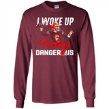 I woke up feeling dangerous - Long Sleeve T-Shirt