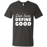 Dear Santa Define Good Christmas - Men's V-Neck
