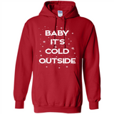 Baby It’s Cold Outside Christmas - Hoodie