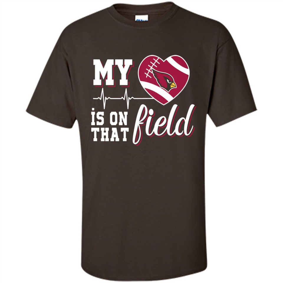 Arizona Cardinals Football My Heart is on that Field - Shirt