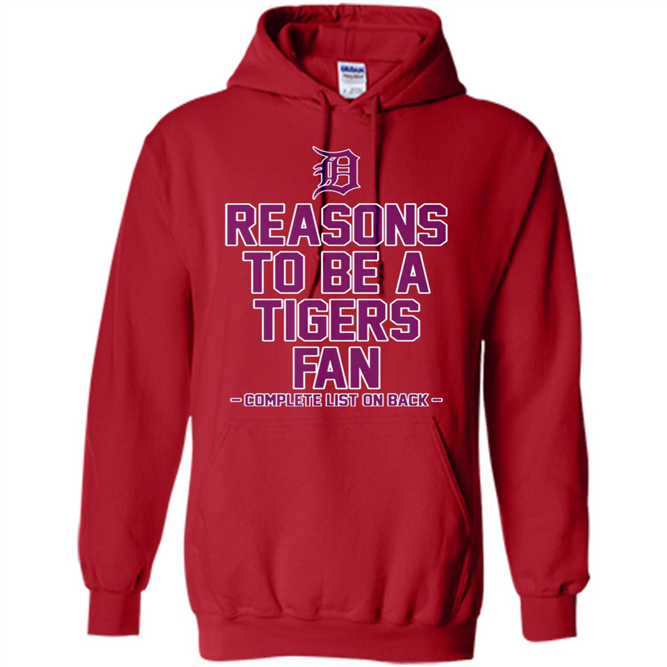 Reasons to be a Detroit Tigers Fan Complete List on Back - Hoodie