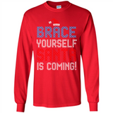 Brace Yourself Santa is coming Christmas - Long Sleeve T-Shirt