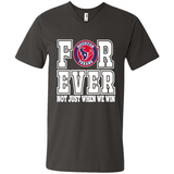 Houston Texans Forever For ever not just when we win - Men's V-Neck