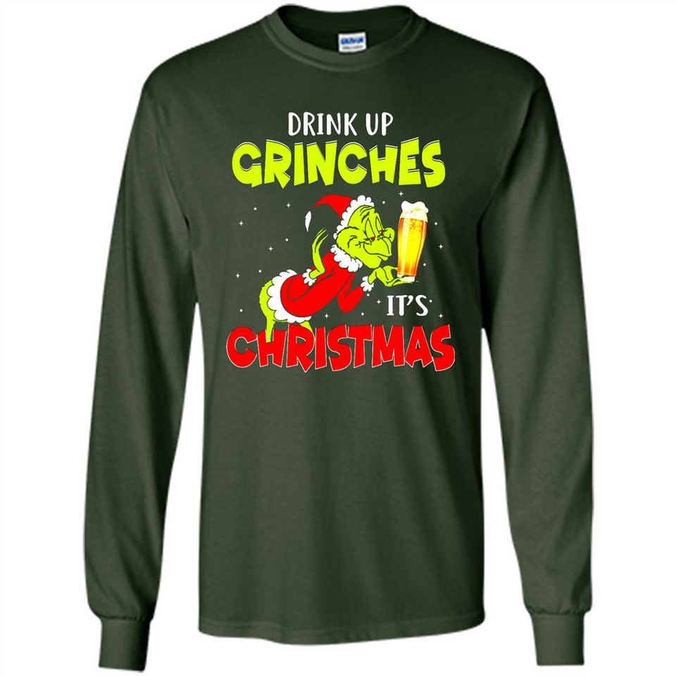 Drink Up Grinches it_s Christmas - Merry Xmas Sweatshirt - Long Sleeve T-Shirt