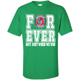 Houston Texans Forever For ever not just when we win - Shirt