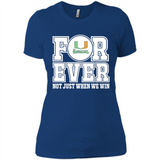 Miami Hurricanes Forever For ever not just when we win - Ladies' Boyfriend T-Shirt
