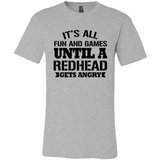 It's all fun and games until a redhead gets angry - Canvas Unisex T-Shirt
