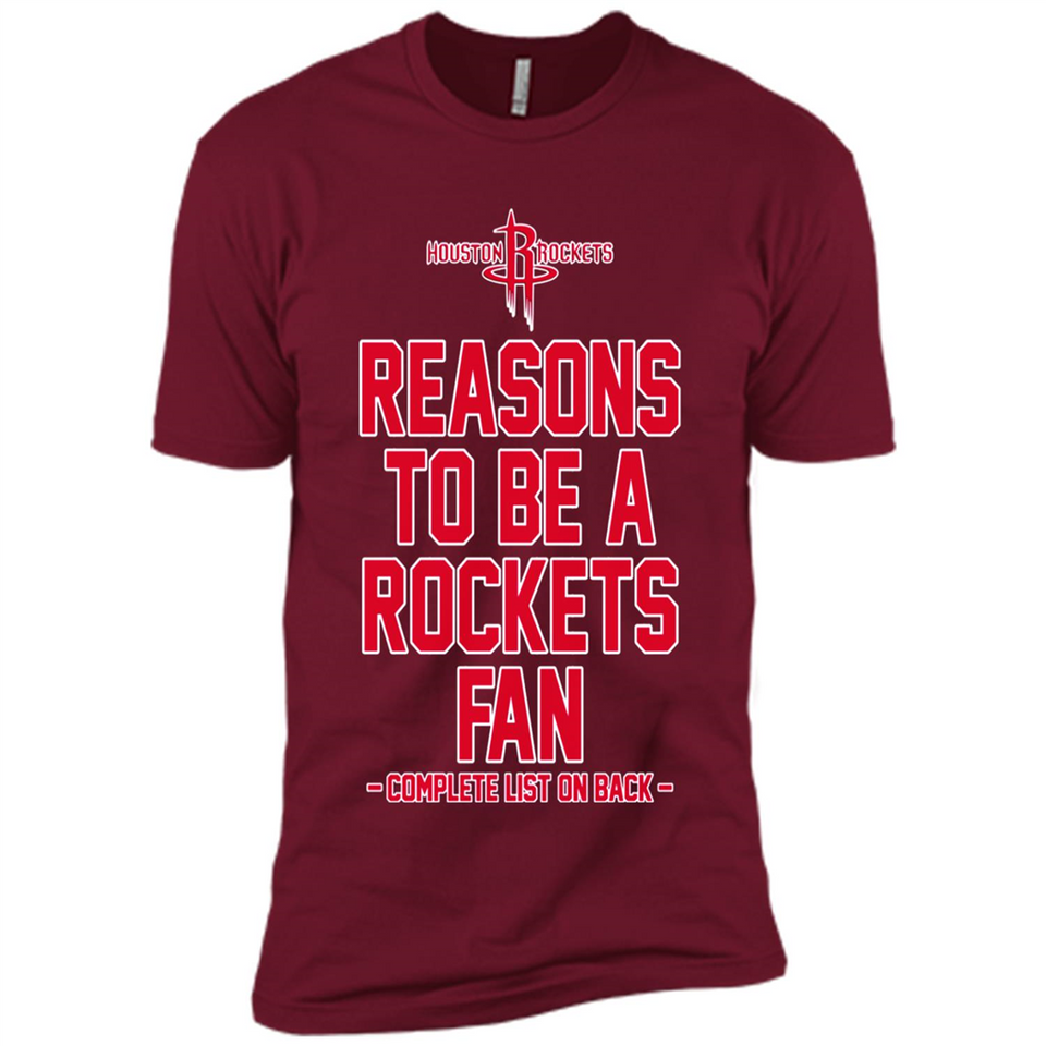 Reasons to be a Houston Rockets Fan Complete List on Back - Premium Short Sleeve T-Shirt