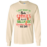 I just Want to bake Cookies and watch Hallmark Christmas movies White T-Shirt - Long Sleeve T-Shirt